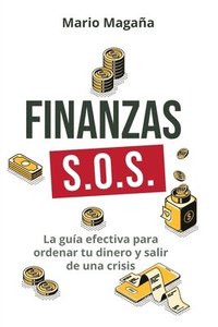 bokomslag Finanzas S.O.S.: La guía efectiva para ordenar tu dinero y salir de una crisis