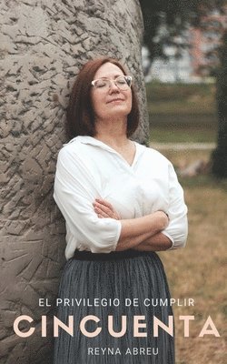 Reyna Abreu - privilegio de cumplir cincuenta, Häftad
