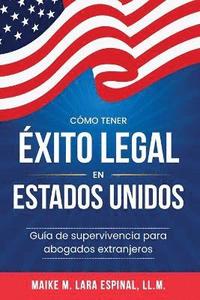 bokomslag Cmo tener xito legal en Estados Unidos