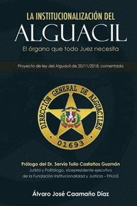 bokomslag La Institucionalización del Alguacil: El órgano que todo juez necesita