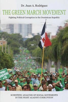 The Green March Movement: Fighting Political Corruption in the Dominican Republic 1