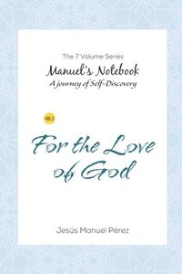 bokomslag For the Love of God: A Journey in Search of Truth through the Mysteries of the Bible