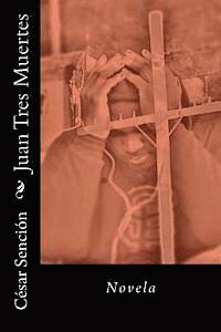 Juan Tres Muertes: Novela