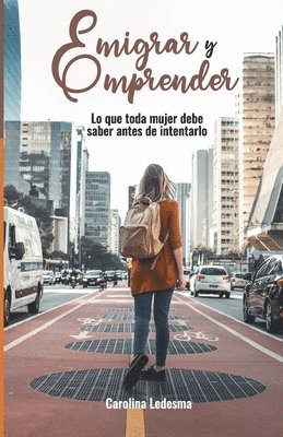 bokomslag Emigrar y Emprender: Lo que toda mujer debe saber antes de intentarlo