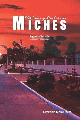 Ceferino Moni Reyes - Miches Historia y Tradición, Häftad
