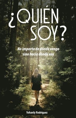 ¿Quién soy?: No importa de dónde vengo sino hacia dónde voy 1