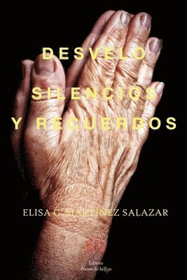 Elisa C. Martínez - Desvelo, silencios y recuerdos, Häftad