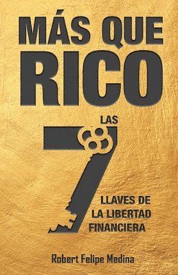 bokomslag ¡más Que Rico!: Las 7 llaves de la libertad financiera