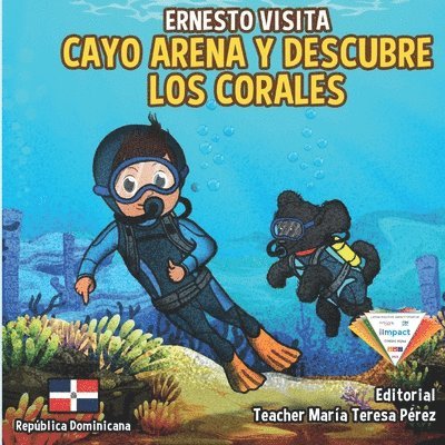 Ernesto Visita Cayo Arena y Descubre Los Corales 1
