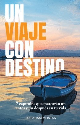Kalaham Montan - Un Viaje Con Destino: 7 capítulos que marcarán un antes y un después en tu vida, Häftad