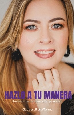 Hazlo a Tu Manera: Una historia de transición y cambio 1