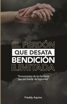 bokomslag El perdón que desata bendición ilimitada