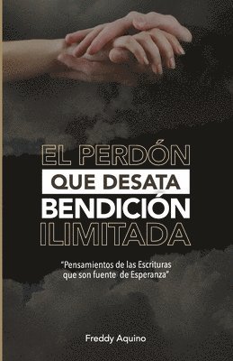 El perdón que desata bendición ilimitada