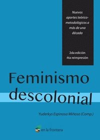 bokomslag Feminismo Descolonial: Nuevos aportes teórico-metodológicos a más de una década