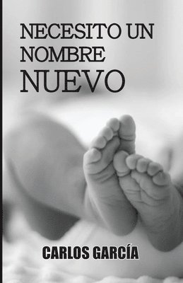 Carlos García - Necesito un nombre nuevo, Häftad