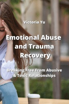 Emotional Abuse and Trauma Recovery 1