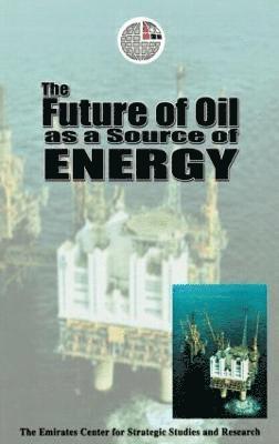 The Future of Oil as a Source of Energy 1