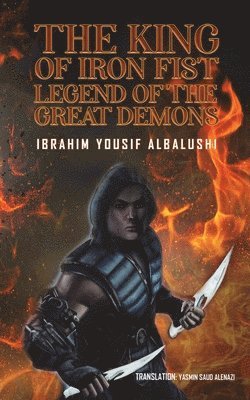 bokomslag The king of Iron Fist Legend of The Great Demons