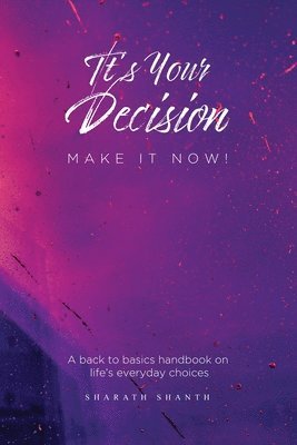 It's Your Decision - Do it Now! 1
