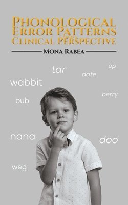 Mona Rabea - Phonological Error Patterns from a Clinical Perspective, Häftad