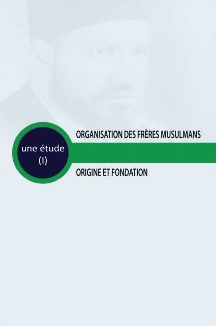 Organisation des Frères Musulmans Origine et fondation 1