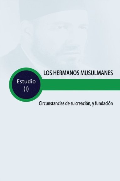 bokomslag LOS HERMANOS MUSULMANES Circunstancias de su creación y fundación