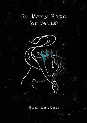 Wid Kattan - So Many Hats (or Veils), Häftad