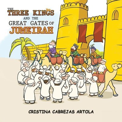 Cristina Cabrejas Artola - The Three Kings and The Great Gates of Jumeirah, Häftad