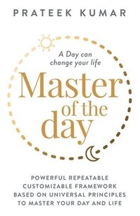 bokomslag Master of the Day: A Day can change your life