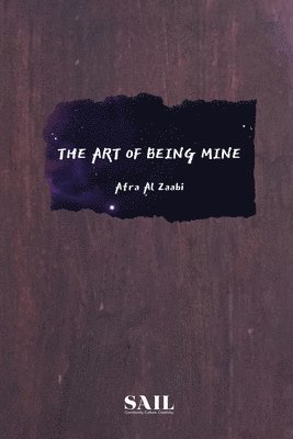 Afra Al Zaabi - The Art of Being Mine, Häftad