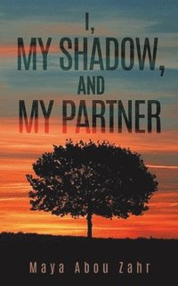 bokomslag I, My Shadow, and My Partner