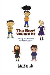 bokomslag The Best Version of Me: A Pentalogy of Self Development Books for Young Children