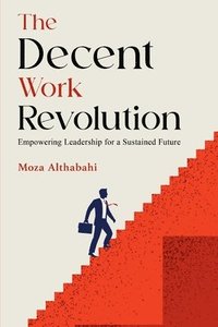 bokomslag The Decent Work Revolution