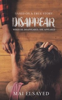 bokomslag Disappear: When he disappeared, she appeared