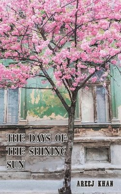 bokomslag The Days of the Shining Sun