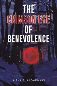 bokomslag The Crimson Eye of Benevolence