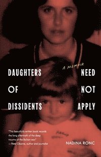 bokomslag Daughters of Dissidents Need Not Apply