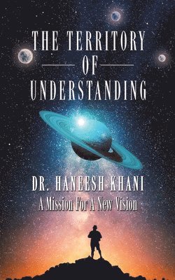 Haneesh Khani - The Territory of Understanding, Häftad