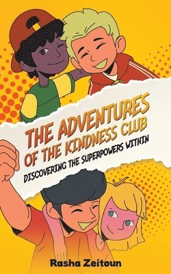 The Adventures of the Kindness Club: Discovering the Superpowers Within 1