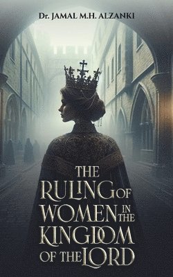 The Ruling of Women in the Kingdom of the Lord 1