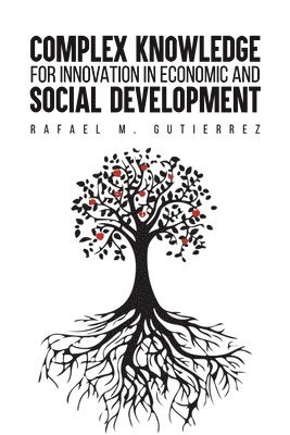 Complex Knowledge for Innovation in Economic and Social Development 1