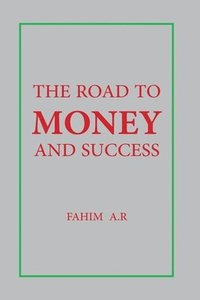 bokomslag The Road to Money & Success (2nd Edition)