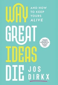 bokomslag Why Great Ideas Die