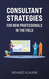 bokomslag Consultant Strategies for New Professionals in the Field