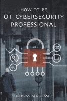 bokomslag How To Be Ot Cybersecurity Professional