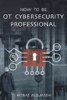 How To Be Ot Cybersecurity Professional 1