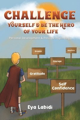 bokomslag Challenge Yourself & Be the Hero of your Life