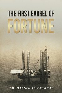 bokomslag The First Barrel of Fortune