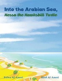 bokomslag INTO THE ARABIAN SEA HESSA THE HAWKSBILL