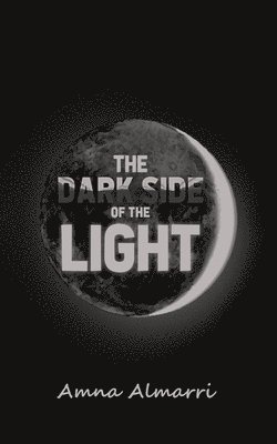 bokomslag The Dark Side of the Light